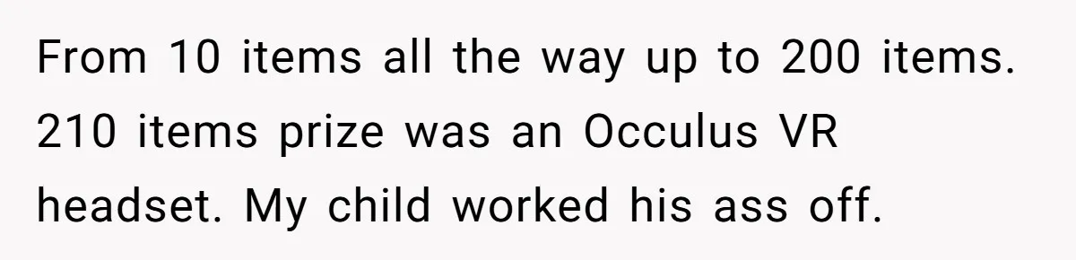 Dad Threatens To Cancel School Fundraiser Order After His Son Doesn’t Get Oculus Prize From 10 items all the way up to 200 items. 210 items prize was an Occulus VR headset. My child worked his ass off.