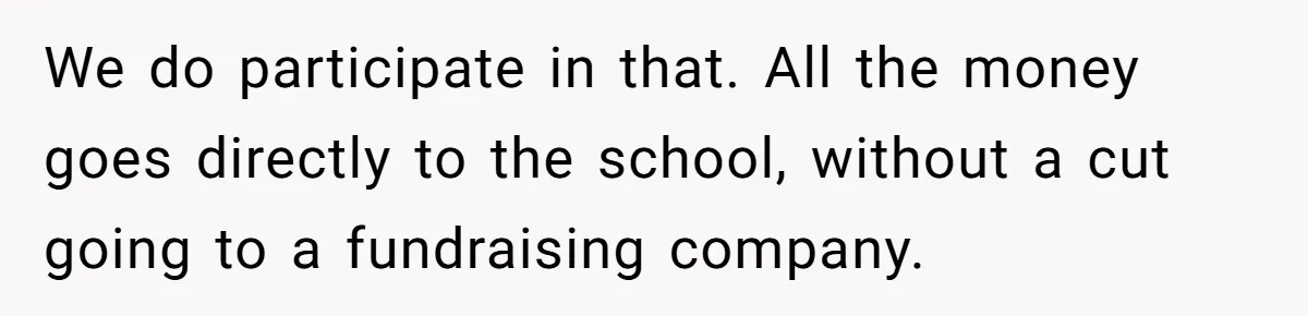 Dad Threatens To Cancel School Fundraiser Order After His Son Doesn’t Get Oculus Prize We do participate in that. All the money goes directly to the school, without a cut going to a fundraising company.