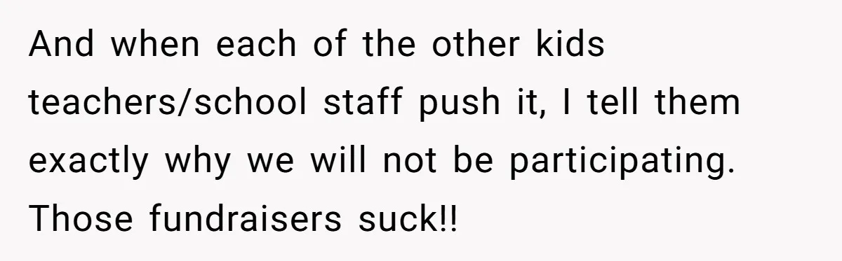 Dad Threatens To Cancel School Fundraiser Order After His Son Doesn’t Get Oculus Prize And when each of the other kids teachers/school staff push it, I tell them exactly why we will not be participating. Those fundraisers suck!!