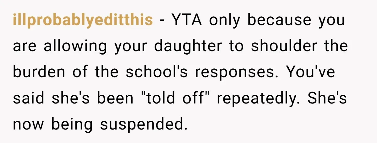She Kept Packing “Forbidden” Snacks in Her Daughter’s Lunch, Then the School Suspended the Child illprobablyeditthis − YTA only because you are allowing your daughter to shoulder the burden of the school's responses. You've said she's been "told off" repeatedly. She's now being suspended.