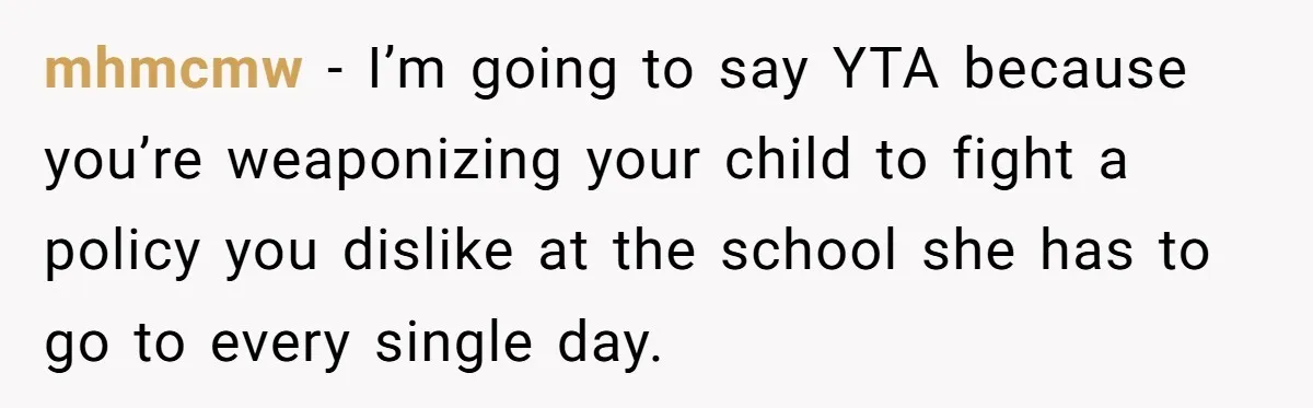 She Kept Packing “Forbidden” Snacks in Her Daughter’s Lunch, Then the School Suspended the Child mhmcmw − I’m going to say YTA because you’re weaponizing your child to fight a policy you dislike at the school she has to go to every single day.