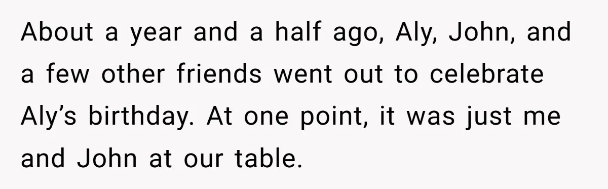 Brother Withdraws From Niece’s Life After Sister’s Husband Claims He’s Going To Hell About a year and a half ago, Aly, John, and a few other friends went out to celebrate Aly’s birthday. At one point, it was just me and John at...