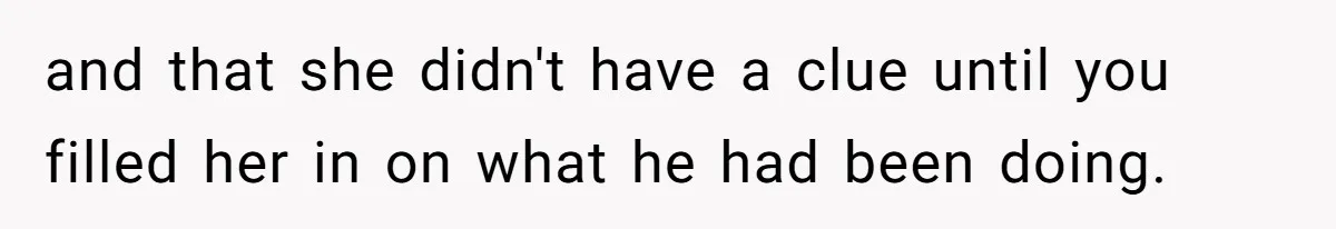 Brother Withdraws From Niece’s Life After Sister’s Husband Claims He’s Going To Hell and that she didn't have a clue until you filled her in on what he had been doing.
