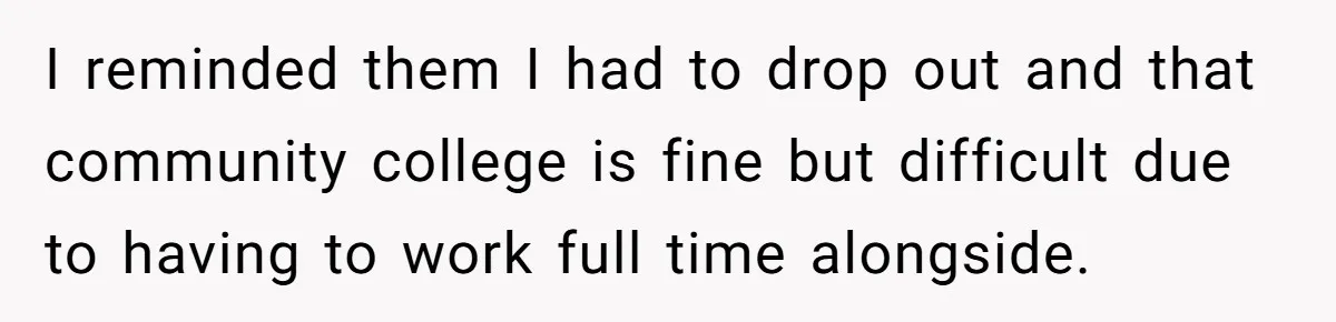 He Exposed His Parents’ Double Standard After They Cut Him Off Financially While Spoiling His Sisters — Now the Family Calls Him the Drama Starter I reminded them I had to drop out and that community college is fine but difficult due to having to work full time alongside.