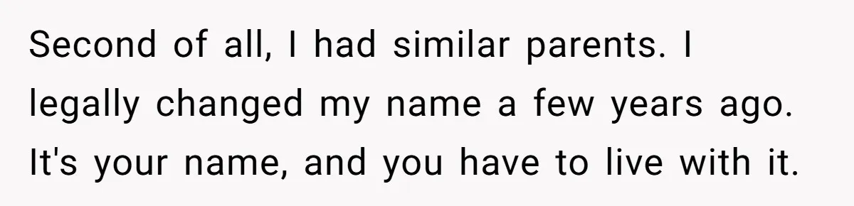 Young Adult, Named 'Siobhan', Plans Legal Name Change As No One Can Pronounce It Second of all, I had similar parents. I legally changed my name a few years ago. It's your name, and you have to live with it.