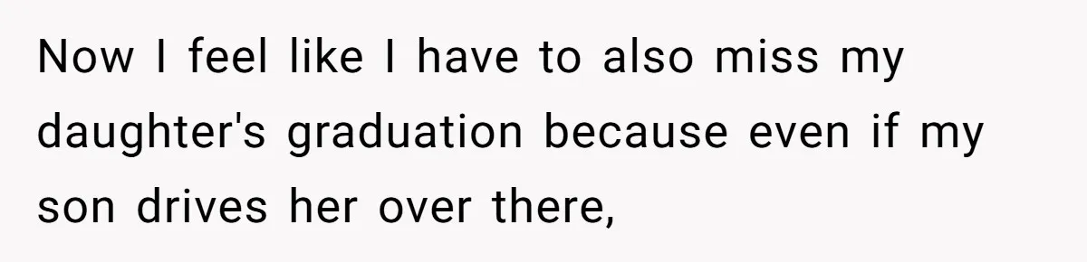 She’s Burned Out From Years of Caregiving and Doesn’t Want to Take Her Incontinent Mom to Her Daughter’s Graduation — Now Her Daughter Feels Caught in the Middle Now I feel like I have to also miss my daughter's graduation because even if my son drives her over there,