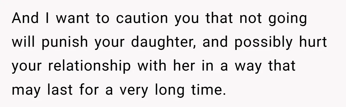 She’s Burned Out From Years of Caregiving and Doesn’t Want to Take Her Incontinent Mom to Her Daughter’s Graduation — Now Her Daughter Feels Caught in the Middle And I want to caution you that not going will punish your daughter, and possibly hurt your relationship with her in a way that may last for a very long...