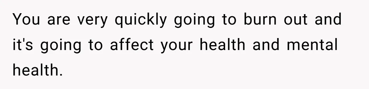 She’s Burned Out From Years of Caregiving and Doesn’t Want to Take Her Incontinent Mom to Her Daughter’s Graduation — Now Her Daughter Feels Caught in the Middle You are very quickly going to burn out and it's going to affect your health and mental health.