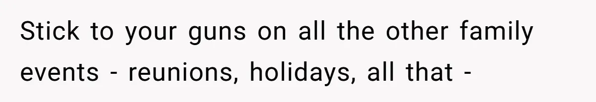 She’s Burned Out From Years of Caregiving and Doesn’t Want to Take Her Incontinent Mom to Her Daughter’s Graduation — Now Her Daughter Feels Caught in the Middle Stick to your guns on all the other family events - reunions, holidays, all that -