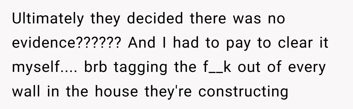 Careless Neighbor Dumps Trash Bags With Personal Clues, Eventually Gets Involved With Authorities Ultimately they decided there was no evidence?????? And I had to pay to clear it myself.... brb tagging the f__k out of every wall in the house they're constructing