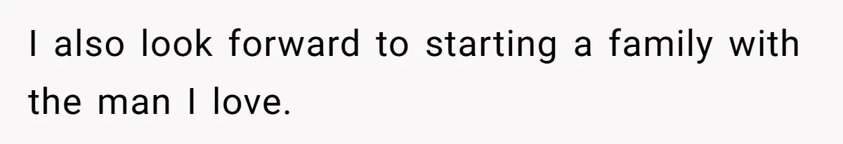 Woman Discovers Husband Broke Dog's Leg After Losing His Temper, Now She's Pregnant And Worried I also look forward to starting a family with the man I love.