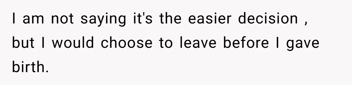 Woman Discovers Husband Broke Dog's Leg After Losing His Temper, Now She's Pregnant And Worried I am not saying it's the easier decision , but I would choose to leave before I gave birth.