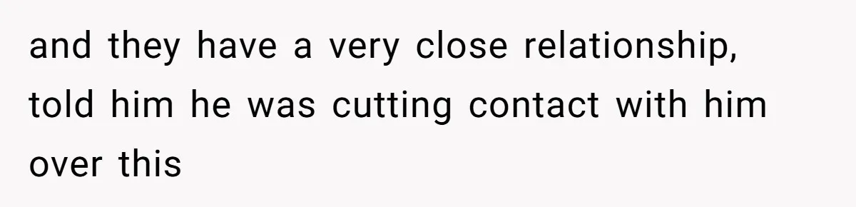 Father In Law Giggles During Active Labor And Gets Kicked Out By A Furious Mother and they have a very close relationship, told him he was cutting contact with him over this