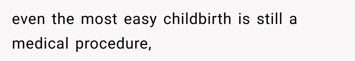 Father In Law Giggles During Active Labor And Gets Kicked Out By A Furious Mother even the most easy childbirth is still a medical procedure,