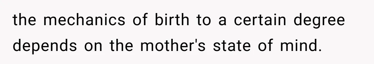 Father In Law Giggles During Active Labor And Gets Kicked Out By A Furious Mother the mechanics of birth to a certain degree depends on the mother's state of mind.