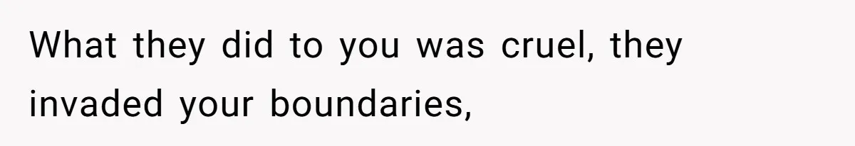 Father In Law Giggles During Active Labor And Gets Kicked Out By A Furious Mother What they did to you was cruel, they invaded your boundaries,