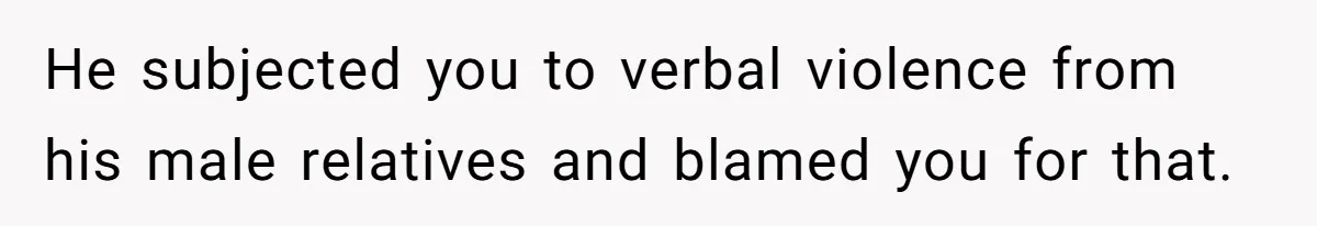 Father In Law Giggles During Active Labor And Gets Kicked Out By A Furious Mother He subjected you to verbal violence from his male relatives and blamed you for that.
