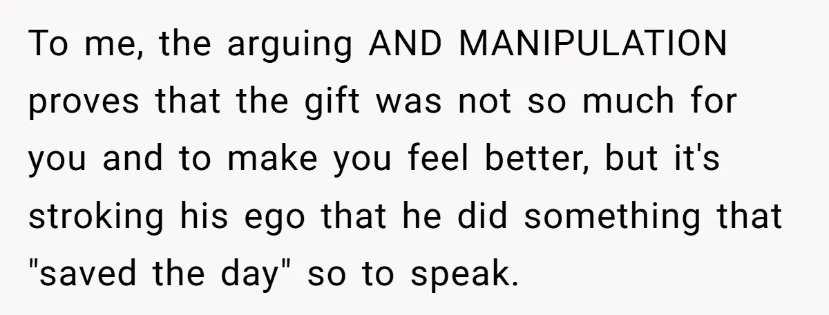 She Was Grieving Her Dog. Her Boyfriend Gave Her a Puppy, and It Made Everything Worse To me, the arguing AND MANIPULATION proves that the gift was not so much for you and to make you feel better, but it's stroking his ego that he did...