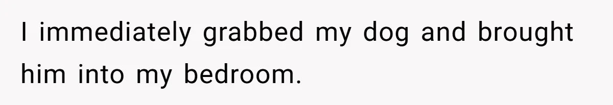 Woman’s Dog Growls At Niece After Year Of Harassment, Now Her Brother Wants It Put Down I immediately grabbed my dog and brought him into my bedroom.