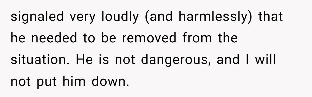 Woman’s Dog Growls At Niece After Year Of Harassment, Now Her Brother Wants It Put Down signaled very loudly (and harmlessly) that he needed to be removed from the situation. He is not dangerous, and I will not put him down.
