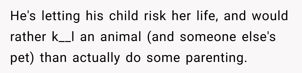 Woman’s Dog Growls At Niece After Year Of Harassment, Now Her Brother Wants It Put Down He's letting his child risk her life, and would rather k__l an animal (and someone else's pet) than actually do some parenting.