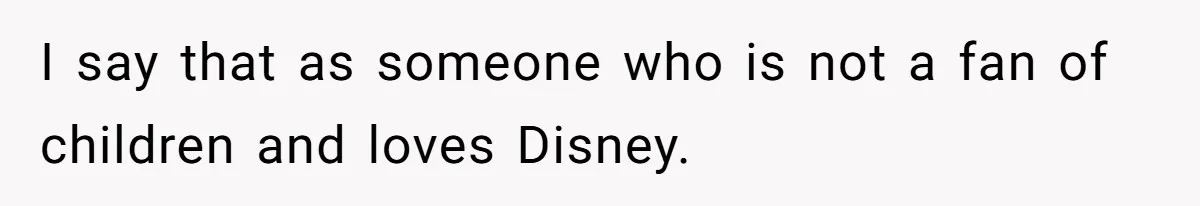 Toddler Throws A Fit While Waiting In Line At Disney World, Until Everyone Finds Out Her Condition I say that as someone who is not a fan of children and loves Disney.