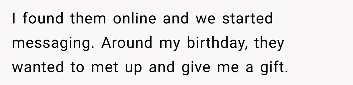 This Woman Invited Her Grandparents at 15. Her Mother Punished Her for Years, Now She’s Not Invited to the Wedding I found them online and we started messaging. Around my birthday, they wanted to met up and give me a gift.
