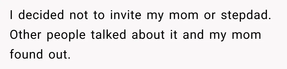 This Woman Invited Her Grandparents at 15. Her Mother Punished Her for Years, Now She’s Not Invited to the Wedding I decided not to invite my mom or stepdad. Other people talked about it and my mom found out.