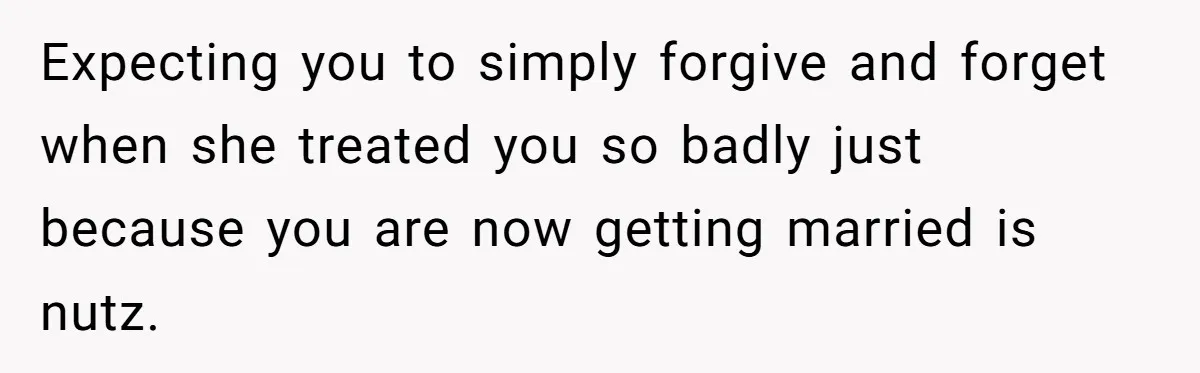 This Woman Invited Her Grandparents at 15. Her Mother Punished Her for Years, Now She’s Not Invited to the Wedding Expecting you to simply forgive and forget when she treated you so badly just because you are now getting married is nutz.