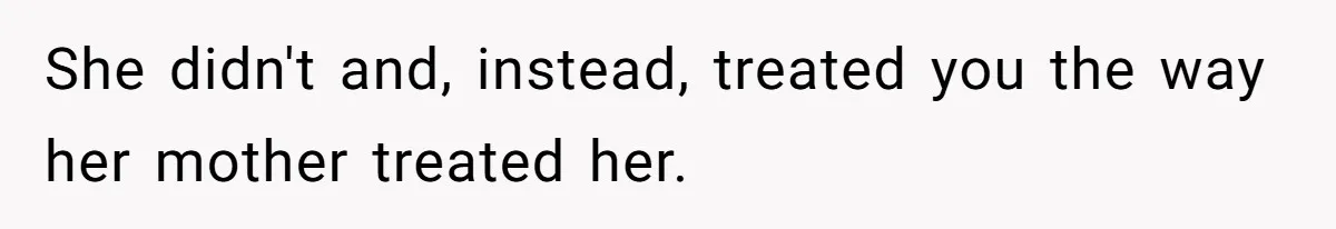 This Woman Invited Her Grandparents at 15. Her Mother Punished Her for Years, Now She’s Not Invited to the Wedding She didn't and, instead, treated you the way her mother treated her.