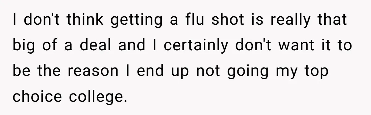 Daughter Refuses Flu Shot And Gets Threatened With College Fund Cuts By Her Antivax Mom I don't think getting a flu shot is really that big of a deal and I certainly don't want it to be the reason I end up not going my...