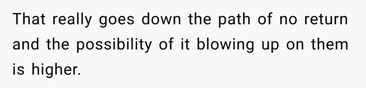 Daughter Refuses Flu Shot And Gets Threatened With College Fund Cuts By Her Antivax Mom That really goes down the path of no return and the possibility of it blowing up on them is higher.