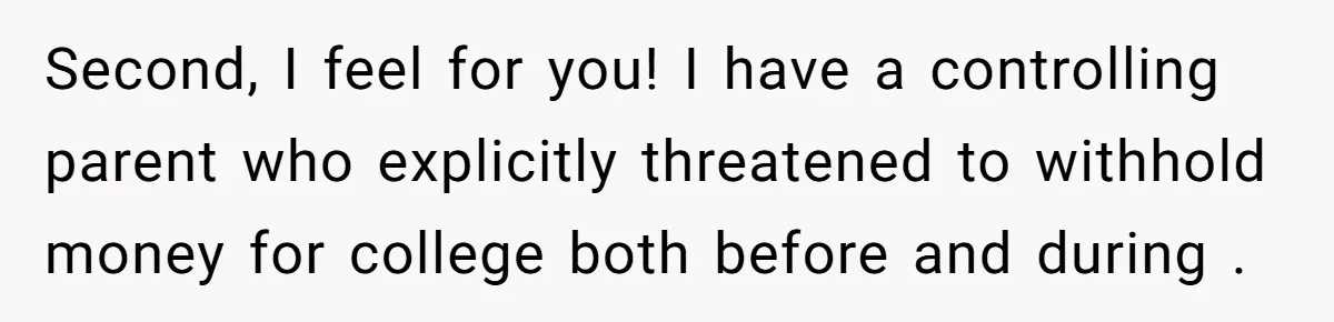 Daughter Refuses Flu Shot And Gets Threatened With College Fund Cuts By Her Antivax Mom Second, I feel for you! I have a controlling parent who explicitly threatened to withhold money for college both before and during .