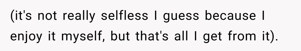 Submissive Partner Realizes His Girlfriend Doesn’t Love Him, Just Wants A Servant (it's not really selfless I guess because I enjoy it myself, but that's all I get from it).