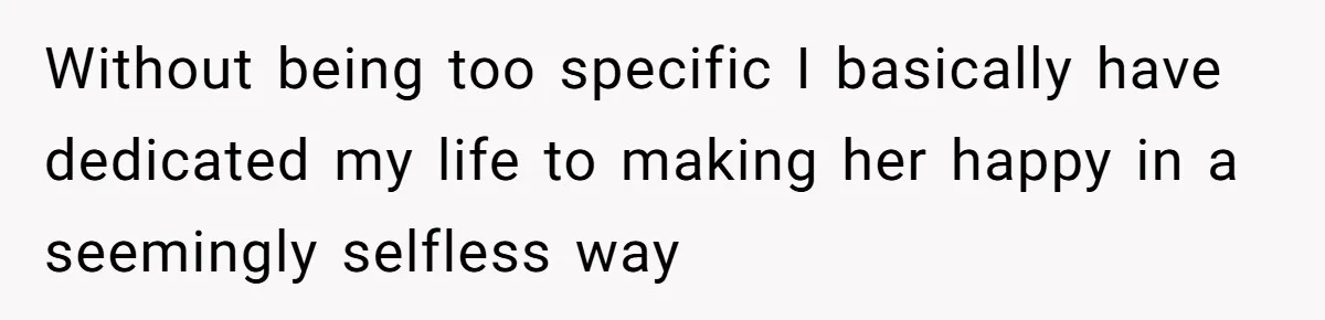 Submissive Partner Realizes His Girlfriend Doesn’t Love Him, Just Wants A Servant Without being too specific I basically have dedicated my life to making her happy in a seemingly selfless way