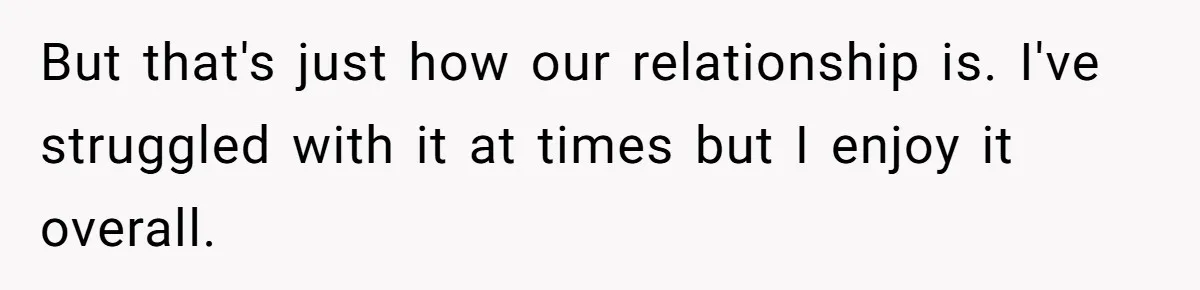 Submissive Partner Realizes His Girlfriend Doesn’t Love Him, Just Wants A Servant But that's just how our relationship is. I've struggled with it at times but I enjoy it overall.