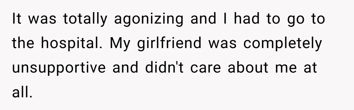 Submissive Partner Realizes His Girlfriend Doesn’t Love Him, Just Wants A Servant It was totally agonizing and I had to go to the hospital. My girlfriend was completely unsupportive and didn't care about me at all.