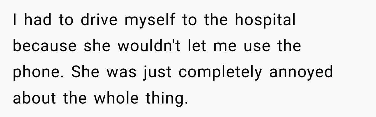 Submissive Partner Realizes His Girlfriend Doesn’t Love Him, Just Wants A Servant I had to drive myself to the hospital because she wouldn't let me use the phone. She was just completely annoyed about the whole thing.