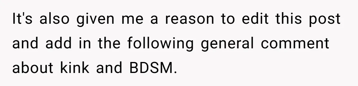 Submissive Partner Realizes His Girlfriend Doesn’t Love Him, Just Wants A Servant It's also given me a reason to edit this post and add in the following general comment about kink and BDSM.