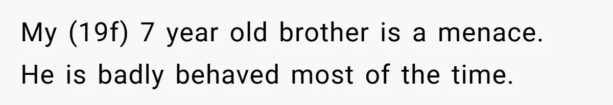 Sister Convinces Her Menacing Brother That Thanos Is Coming For Naughty Children My (19f) 7 year old brother is a menace. He is badly behaved most of the time.