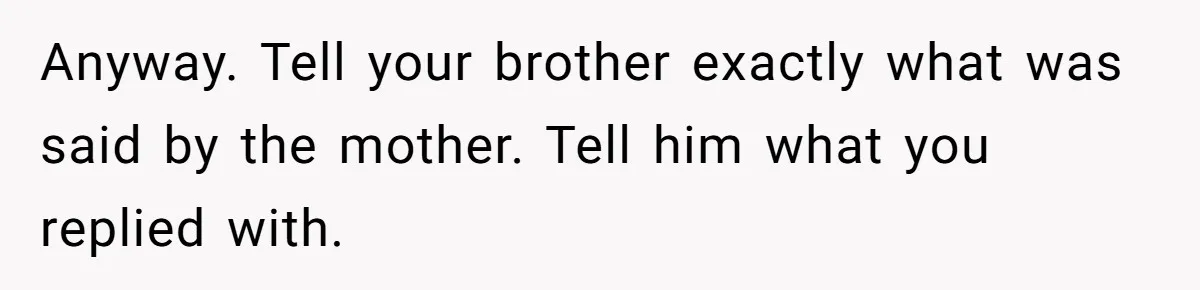 Woman Finally Speaks Up In Spanish After Her Brother’s Girlfriend’s Mother Critiques Everything About Her Family Anyway. Tell your brother exactly what was said by the mother. Tell him what you replied with.