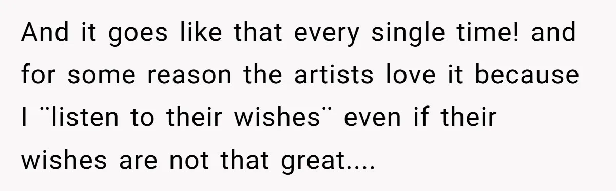 “You Want a Spotlight?” He Gave Them Exactly That, and They Regretted It Instantly And it goes like that every single time! and for some reason the artists love it because I ¨listen to their wishes¨ even if their wishes are not that great....