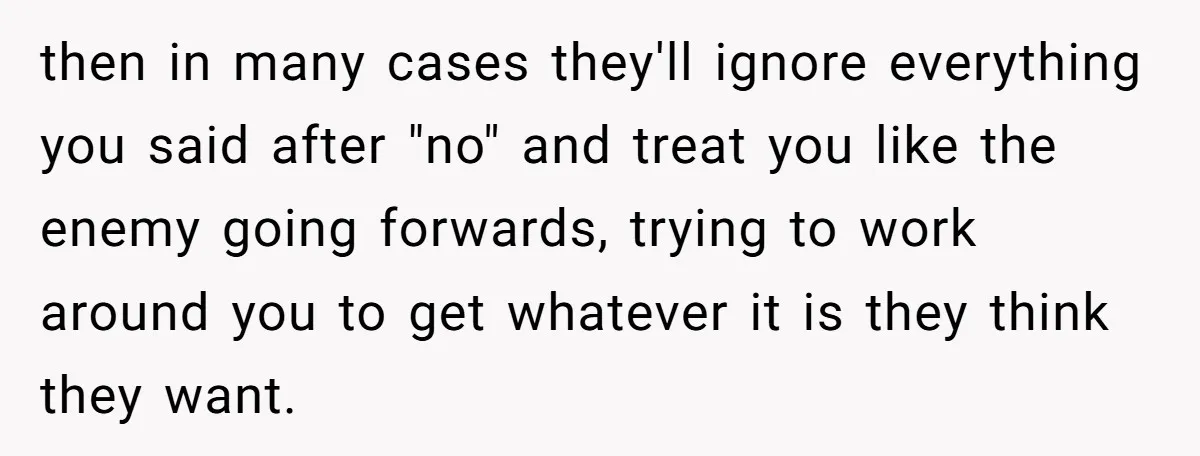 “You Want a Spotlight?” He Gave Them Exactly That, and They Regretted It Instantly then in many cases they'll ignore everything you said after "no" and treat you like the enemy going forwards, trying to work around you to get whatever it is they...