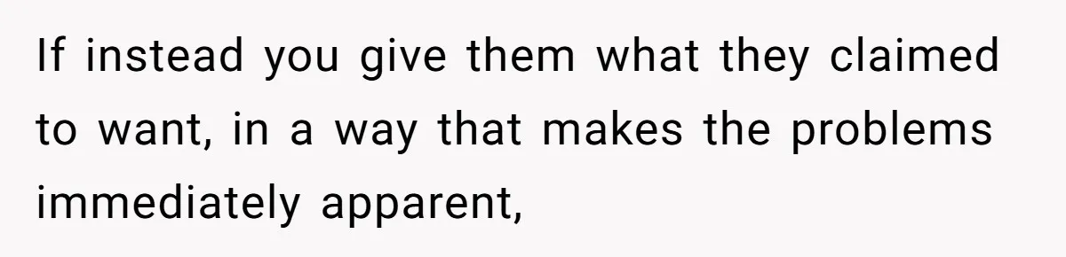 “You Want a Spotlight?” He Gave Them Exactly That, and They Regretted It Instantly If instead you give them what they claimed to want, in a way that makes the problems immediately apparent,
