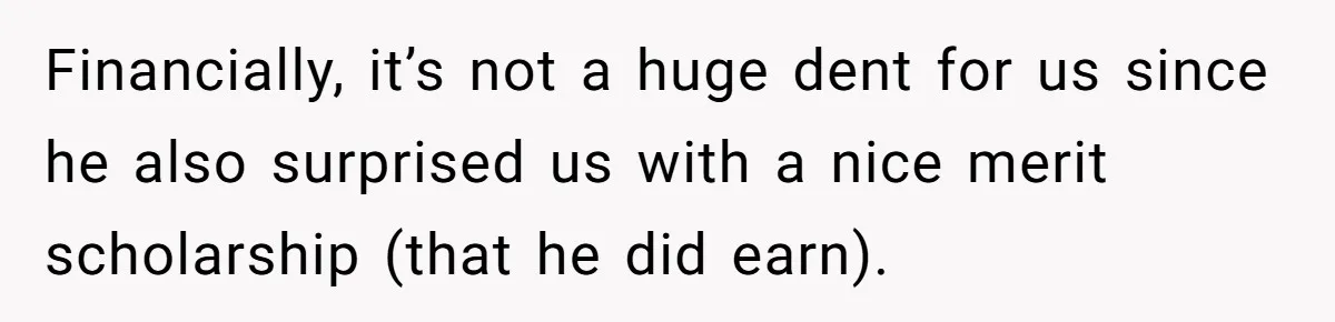 Father Struggles With Whether To Keep Promise To Son After He Saved $35k For A Car Financially, it’s not a huge dent for us since he also surprised us with a nice merit scholarship (that he did earn).