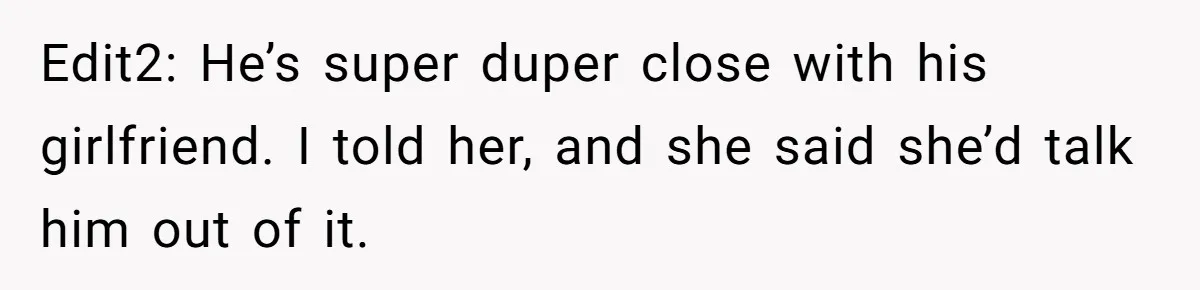 Father Struggles With Whether To Keep Promise To Son After He Saved $35k For A Car Edit2: He’s super duper close with his girlfriend. I told her, and she said she’d talk him out of it.