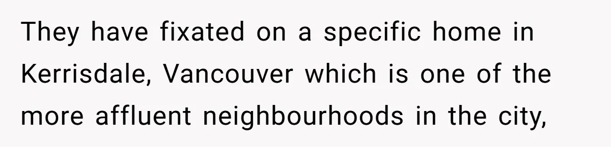 His Parents Want an $11K-a-Month Luxury Senior Home. He Can Help, But He Doesn’t Want to Fund It Forever They have fixated on a specific home in Kerrisdale, Vancouver which is one of the more affluent neighbourhoods in the city,