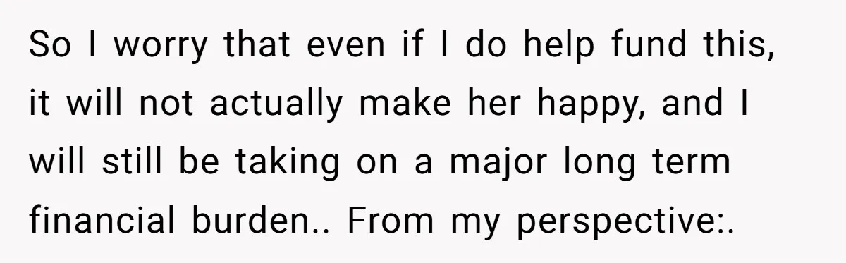 His Parents Want an $11K-a-Month Luxury Senior Home. He Can Help, But He Doesn’t Want to Fund It Forever So I worry that even if I do help fund this, it will not actually make her happy, and I will still be taking on a major long term financial...