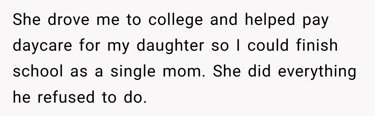 The Father Who Was Never There Came Back for $2,000. She Said No, and Didn’t Look Back She drove me to college and helped pay daycare for my daughter so I could finish school as a single mom. She did everything he refused to do.