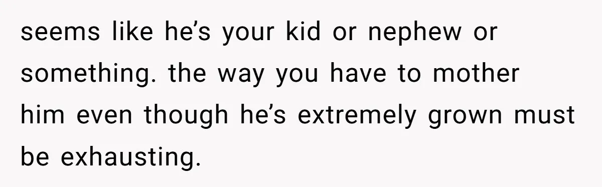 40-Year-Old Man Has Too Much Fun With College Students, Wife Steps In seems like he’s your kid or nephew or something. the way you have to mother him even though he’s extremely grown must be exhausting.